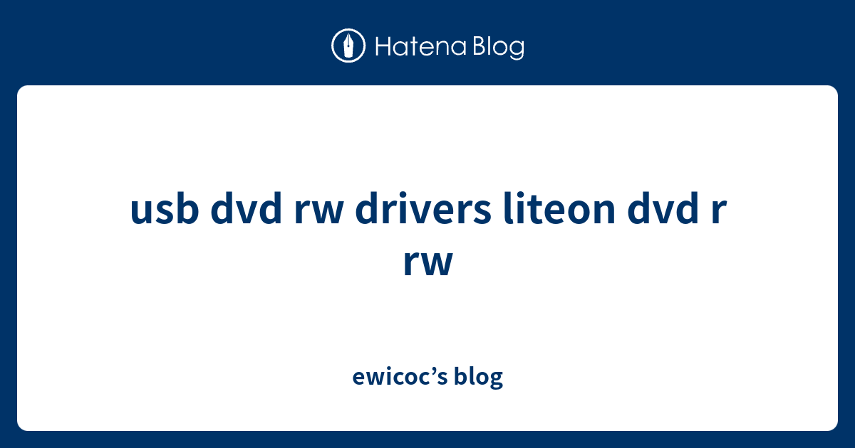 usb dvd rw drivers liteon dvd r rw ewicoc’s blog