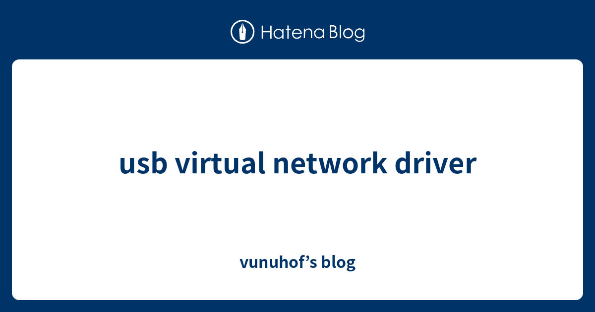 usb virtual network driver - vunuhof’s blog