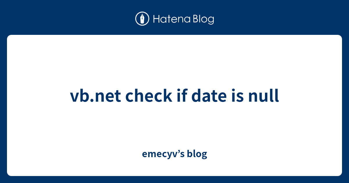 vb-check-if-date-is-null-emecyv-s-blog