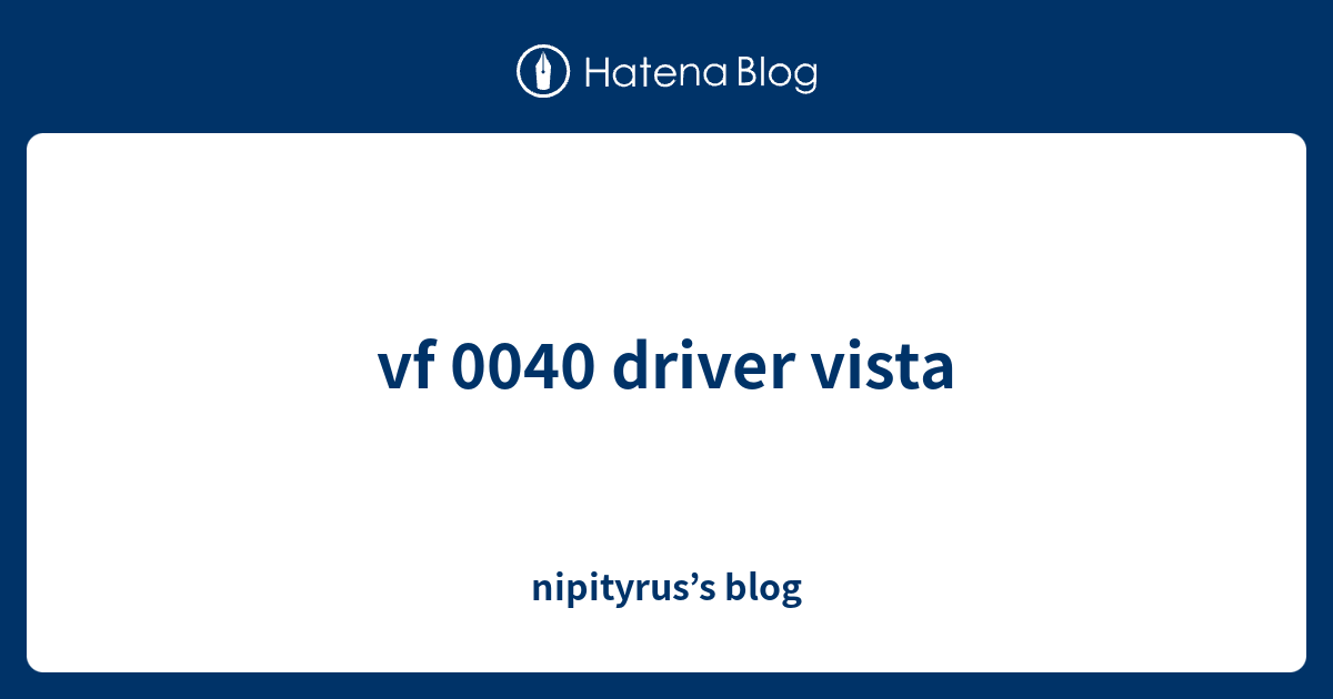 vf 0040 driver vista - nipityrus’s blog