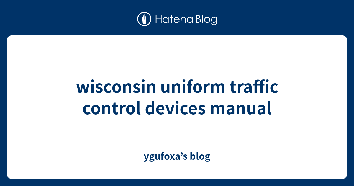wisconsin uniform traffic control devices manual - ygufoxa’s blog