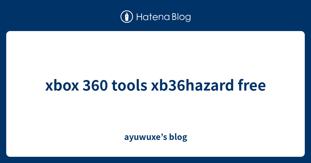 xbox 360 tools xb36hazard free ayuwuxe’s blog