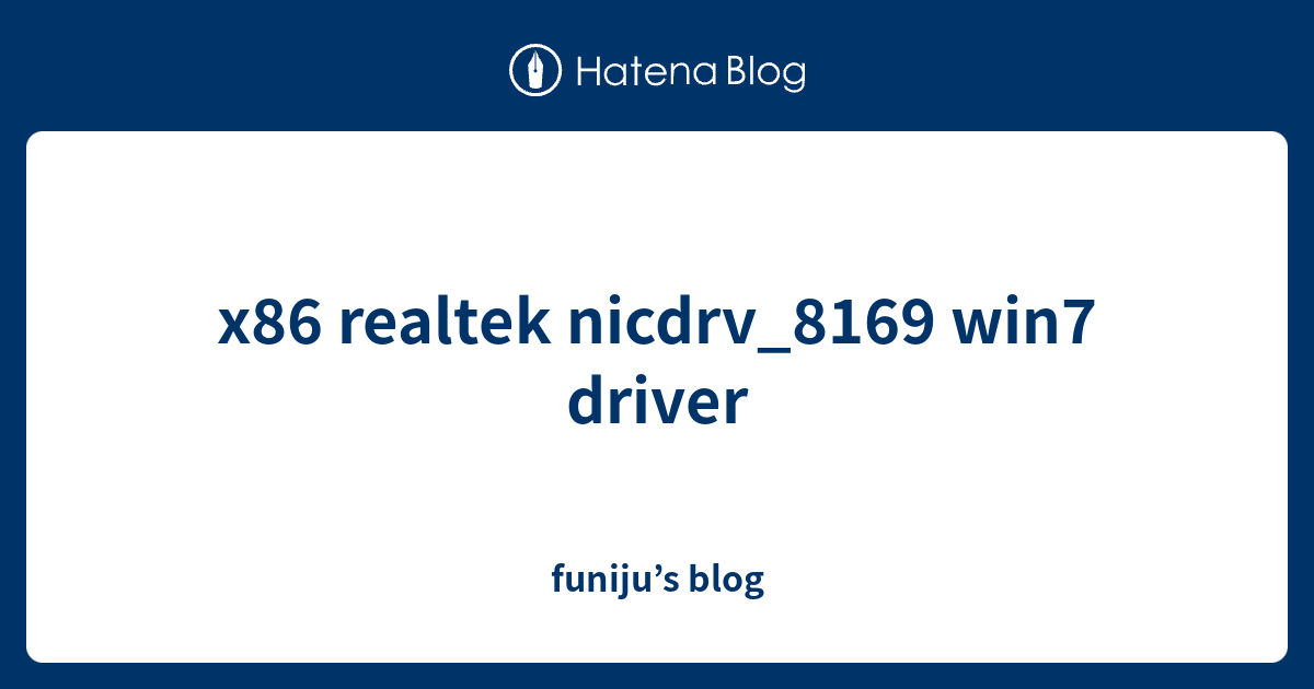 x86 realtek nicdrv_8169 win7 driver - funiju’s blog