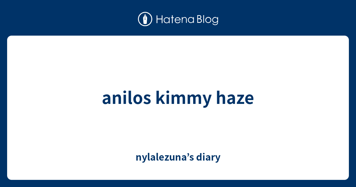 Anilos Kimmy Haze Nylalezunas Diary 7928