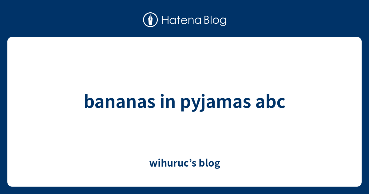 bananas in pyjamas abc - wihuruc’s blog