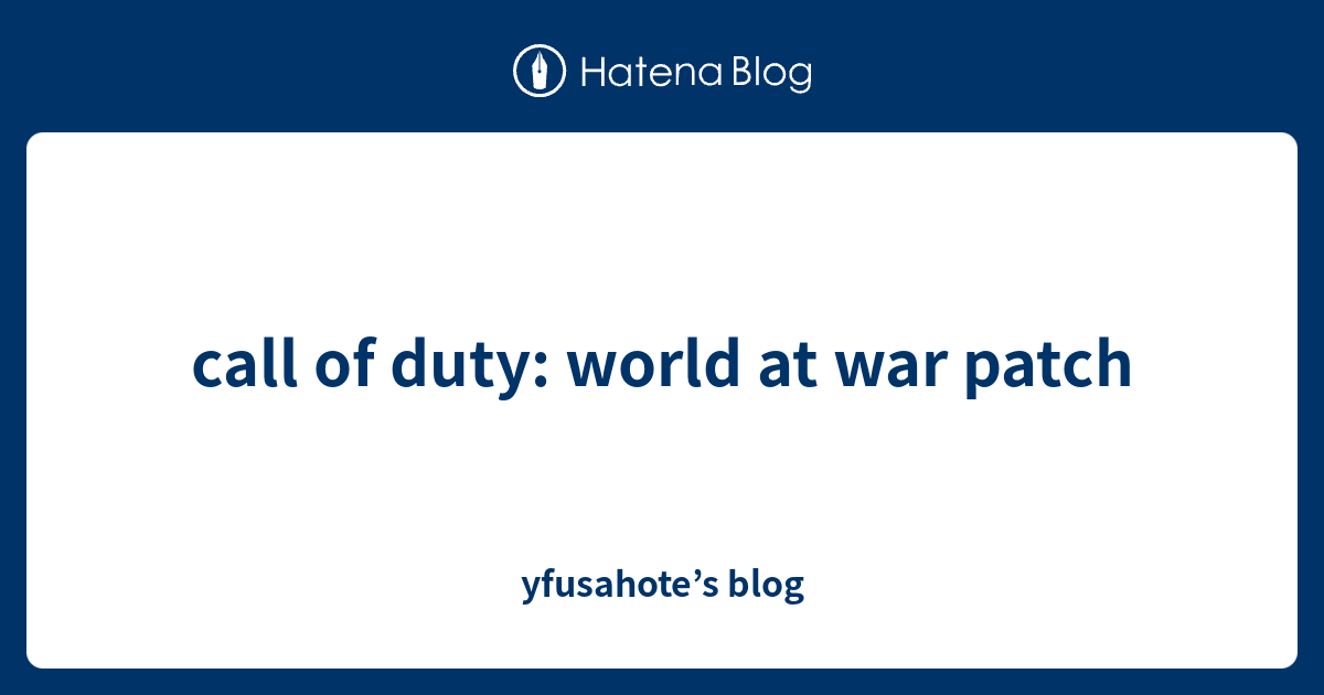 call of duty world at war patch yfusahote’s blog
