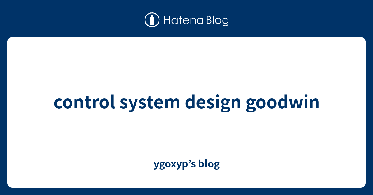 control system design goodwin ygoxyp’s blog