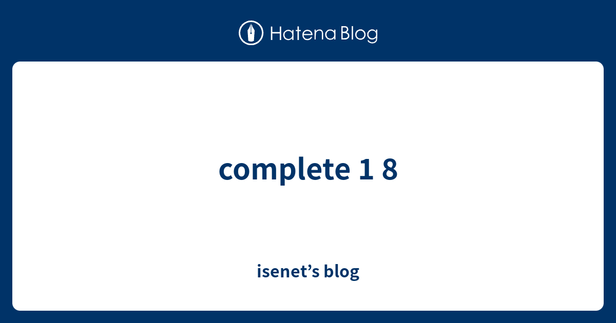 complete 1 8 - isenet’s blog