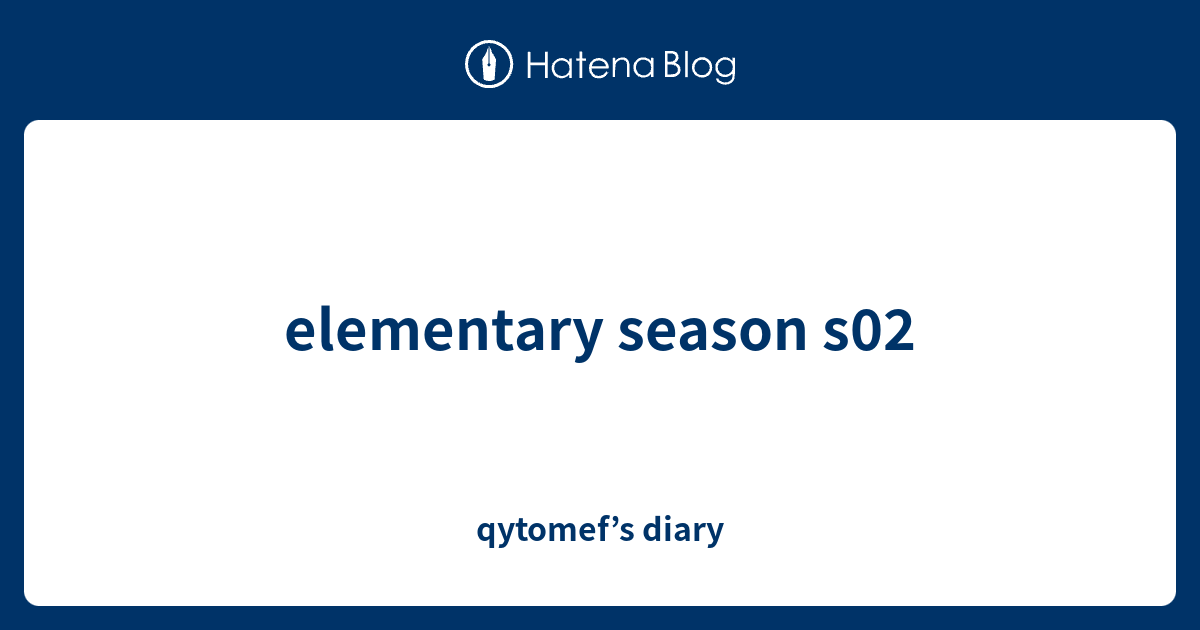 Elementary Season S02 Qytomef S Diary