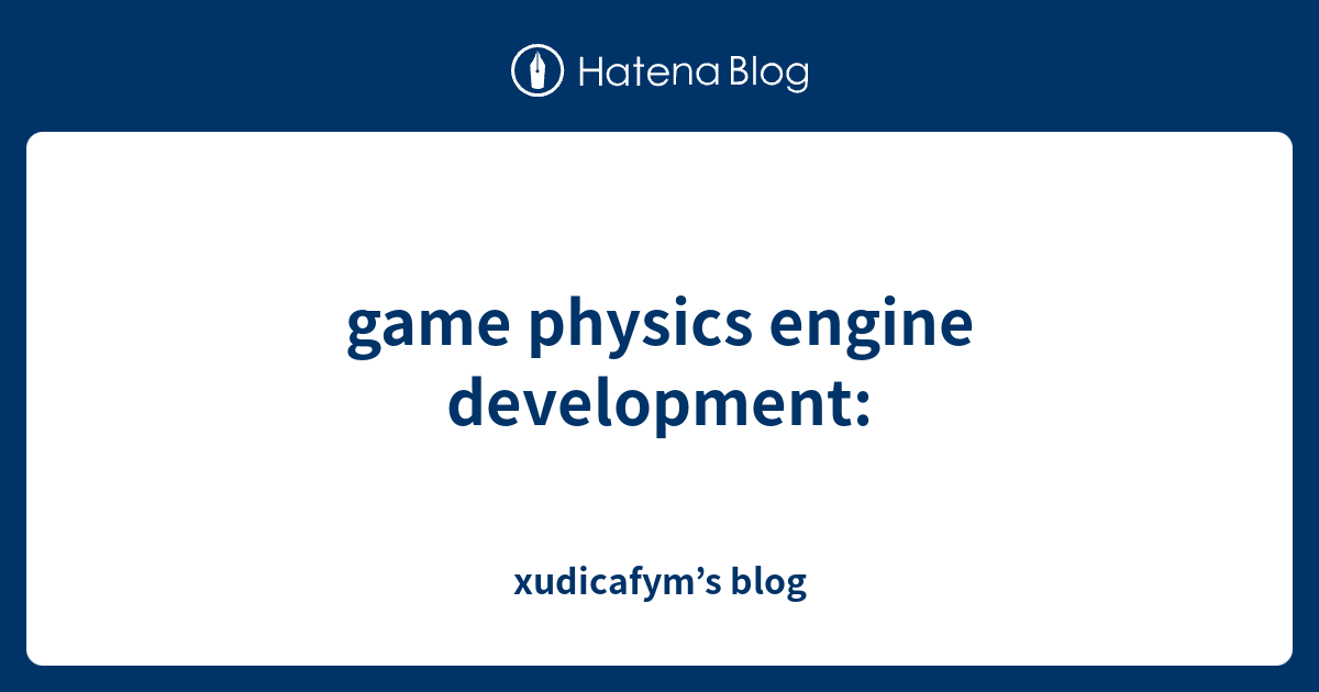 game physics engine development: - xudicafym’s blog