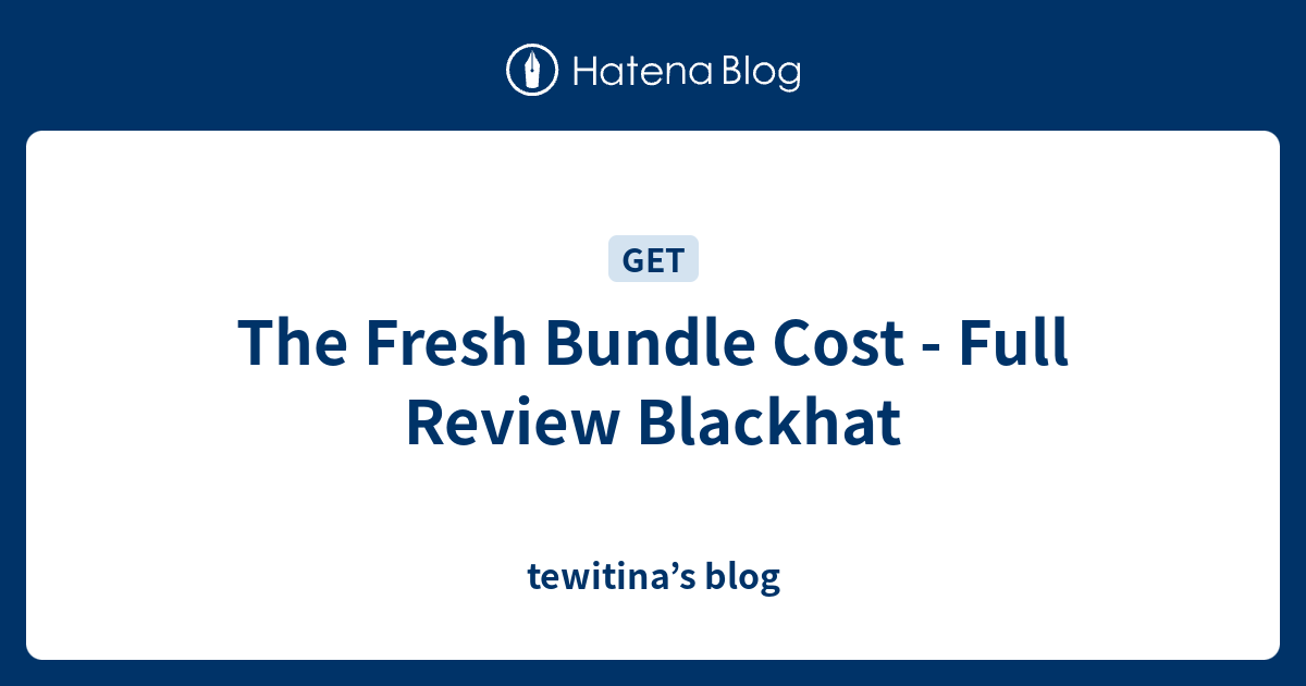 The Fresh Bundle Cost Full Review Blackhat tewitina’s blog