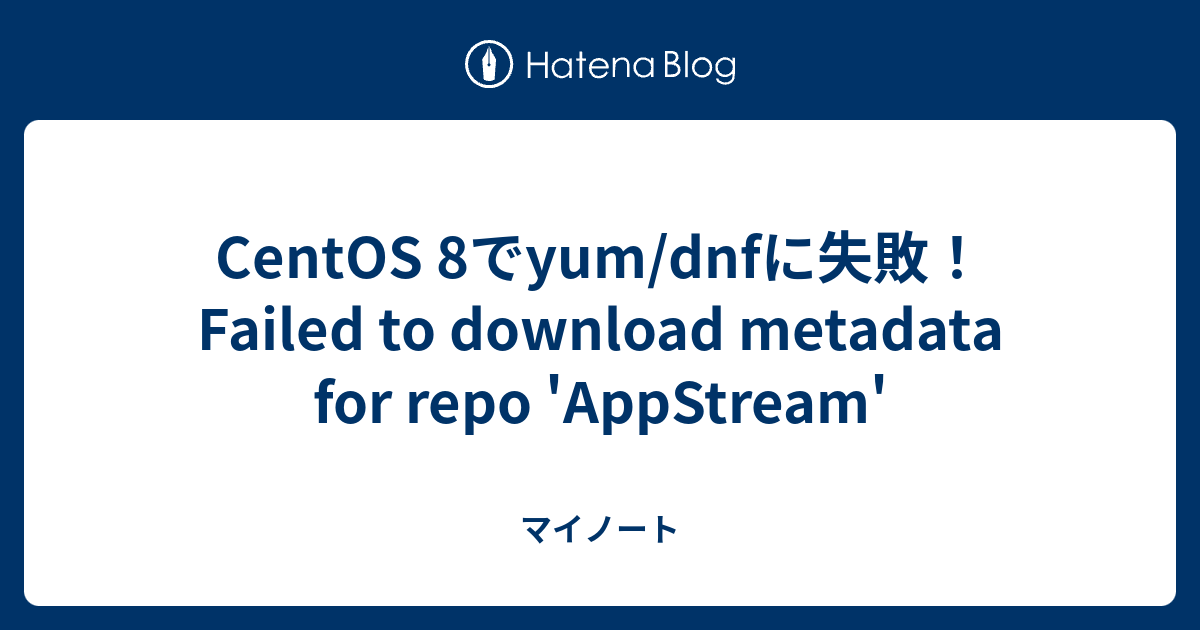 CentOS 8 yum dnf Failed To Download Metadata For Repo AppStream 