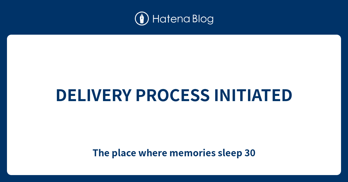 Delivery Process Initiated Meaning