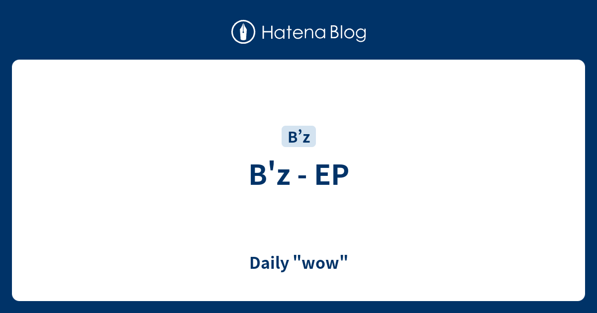 B Z Ep Daily Wow