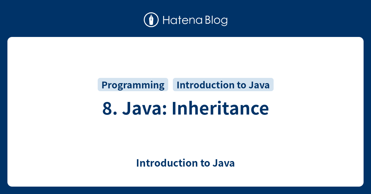 8. Java: Inheritance - Introduction to Java