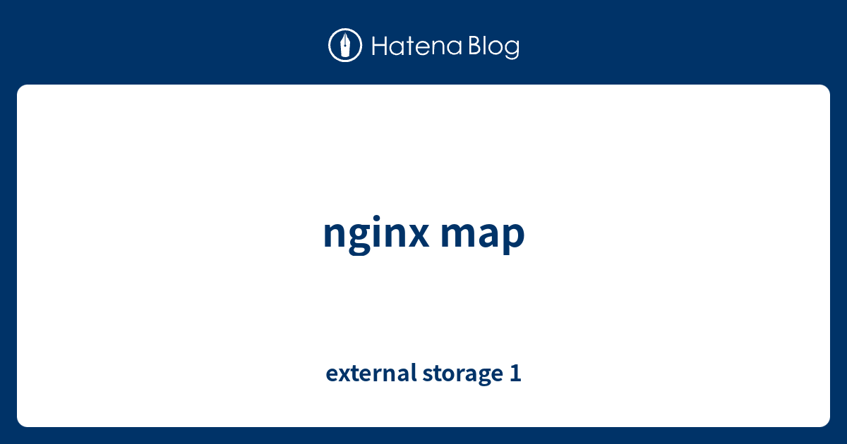 nginx map - external storage 1