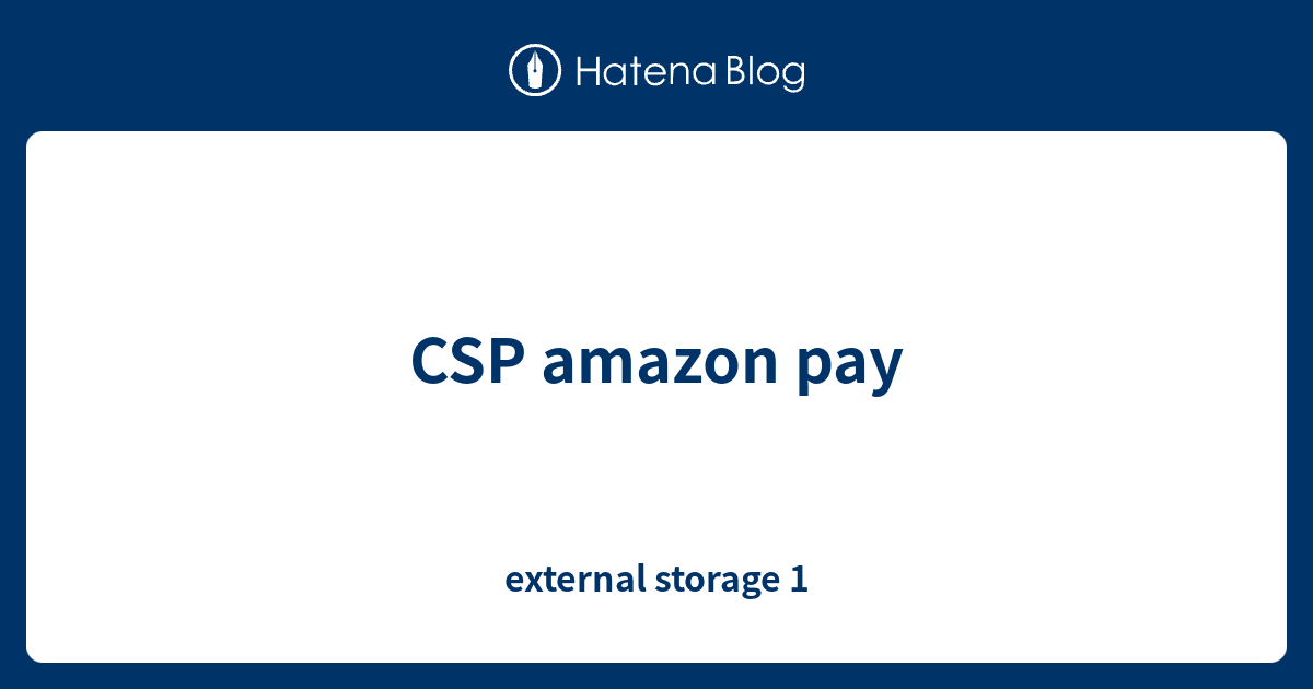 CSP amazon pay - external storage 1