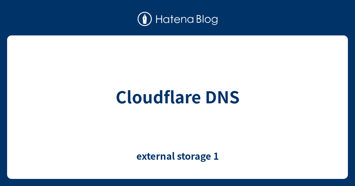 Cloudflare DNS - external storage 1