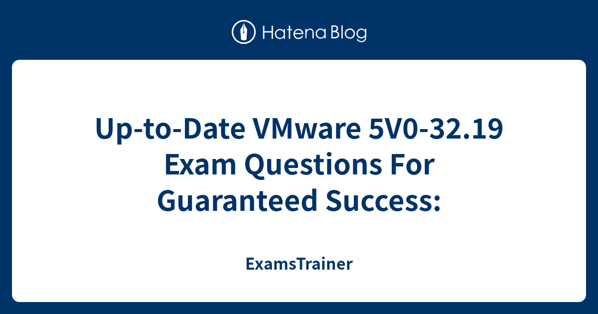 Up-to-Date VMware 5V0-32.19 Exam Questions For Guaranteed Success Sns-Brigh10