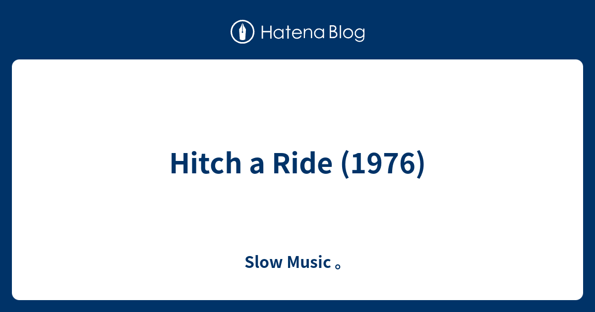 hitch-a-ride-1976-slow-music