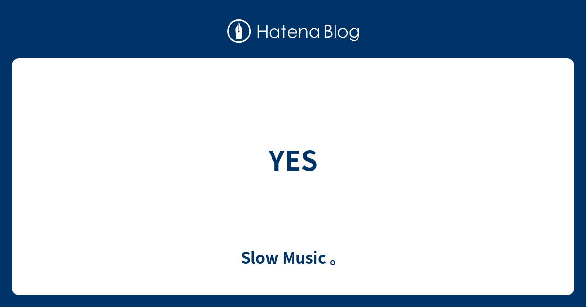 Yes ｓｌｏｗ ｍｕｓｉｃ