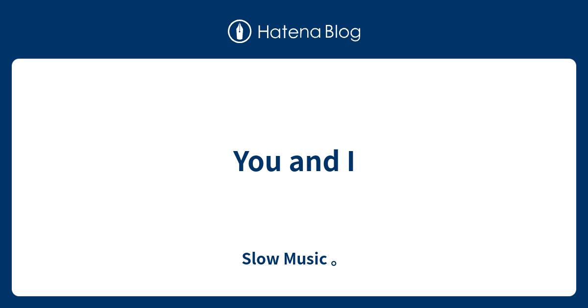 you-and-i-slow-music